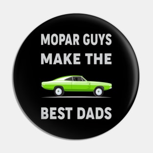 Mopar Guys Make The Best Dads Pin