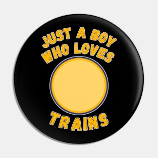 Just a Boy Who Loves Trains. Pin