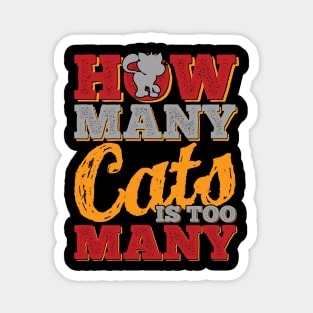 How Many Cats Is Too Many Magnet