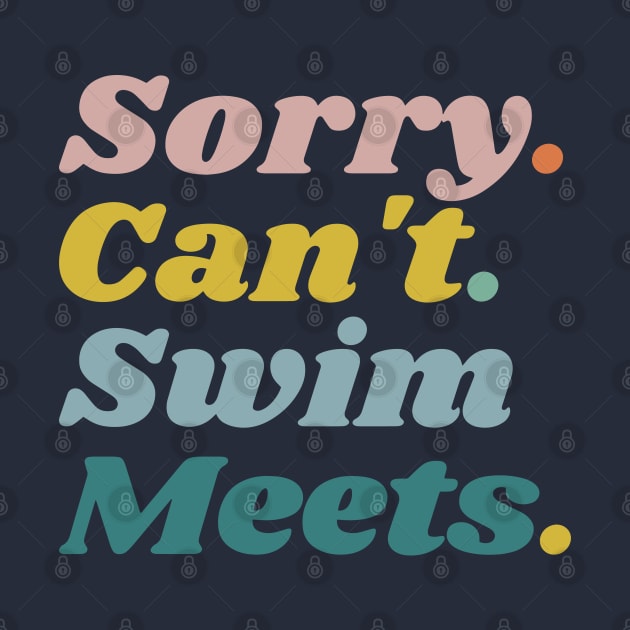 Sorry Can't Swim Meets, Swimming Gift, Swim Coach Gift Idea by yass-art