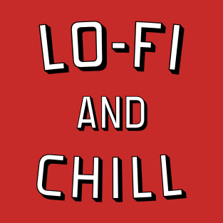 Lo-Fi And Chill T-Shirt