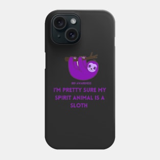 I’m Pretty Sure my Spirit Animal is a Sloth Phone Case