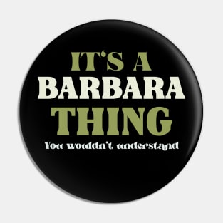 It's a Barbara Thing You Wouldn't Understand Pin