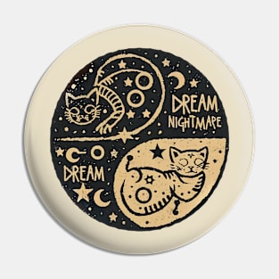 Dreams and nightmares - cats Pin