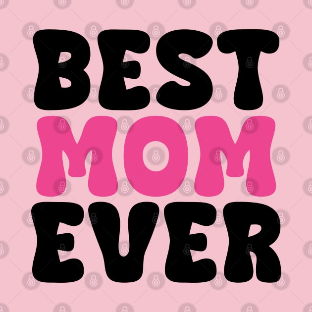 Best Mom Ever Typhography by BirdAtWork