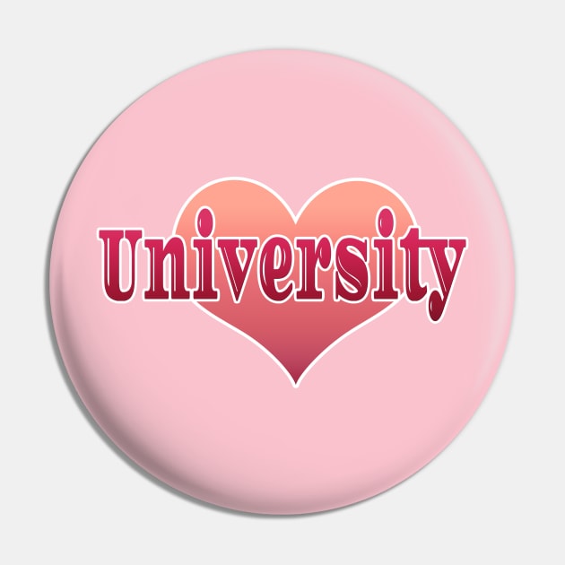 University Love Pin by Creative Has