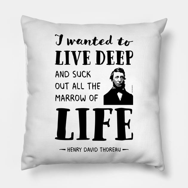 Henry David Thoreau quote the marrow of life Pillow by VioletAndOberon