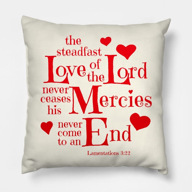 the Steadfast Love of the Lord -Scripture Art Pillow by AlondraHanley