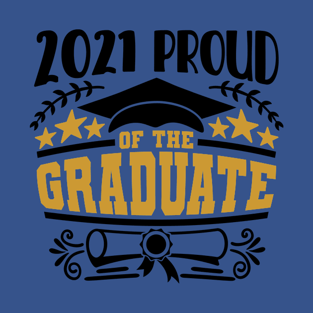 2021 Proud Of The Graduate Graduation Gift by PurefireDesigns