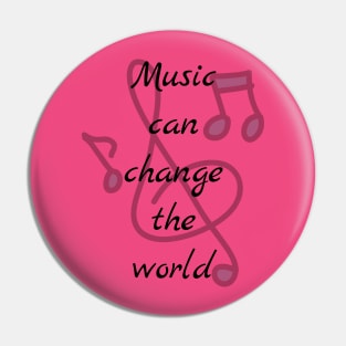 Music can change the world T-shirt Pin