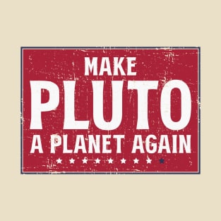 Make Pluto a Planet Again T-Shirt