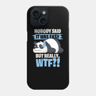 Nobody Said It Was Easy Phone Case