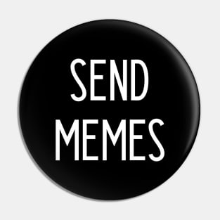 Send Memes Pin