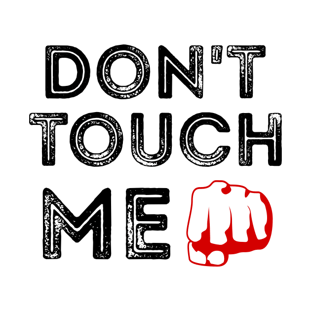 Don't Touch Me by 101univer.s