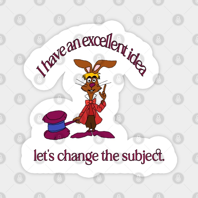 An excellent idea Magnet by Fantasticallyfreaky