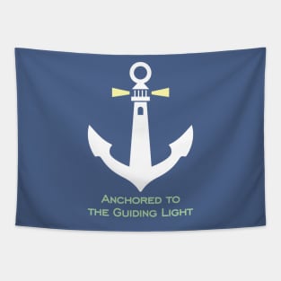 Anchored to the Guiding Light Tapestry