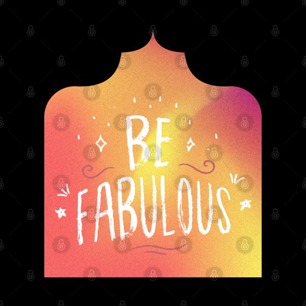 Be fabulous by blckpage