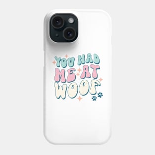 You Had Me at Woof, Cute Groovy Dog Parent Design Phone Case