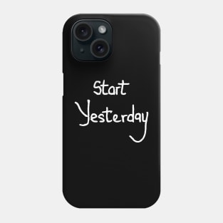 start yesterday Phone Case