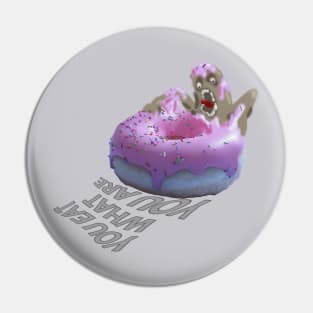 You eat what you are - Donut monster - graphic text Pin