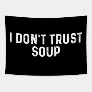 I Don’t Trust Soup Vintage Tapestry