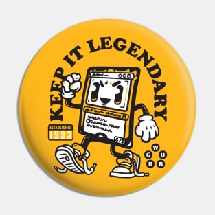 Keep it Legendary Pin