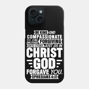 Ephesians 4:32 Forgiving Each Other Phone Case