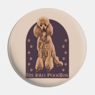 I'm Into Poodles Pin