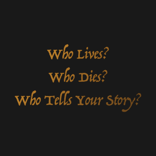 Who Tells Your Story? T-Shirt