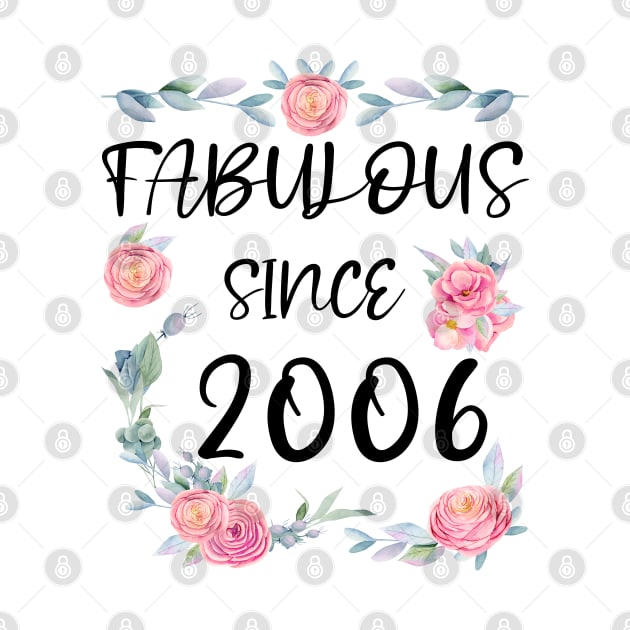 Women 15 Years Old Fabulous Since 2006 Flowers by artbypond