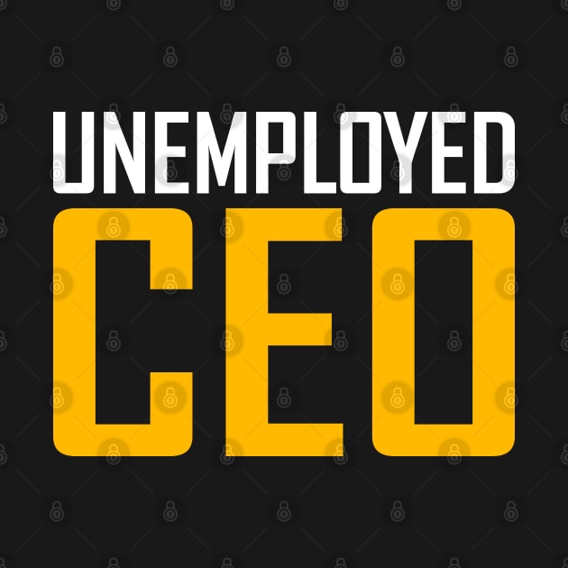 Unemployed CEO by DragonTees