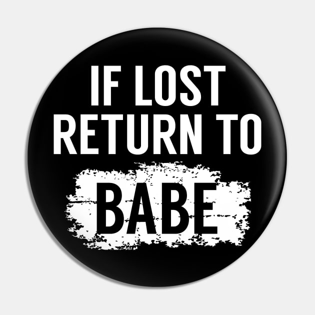 If Lost Return To Babe Couple Matching Pin by LotusTee