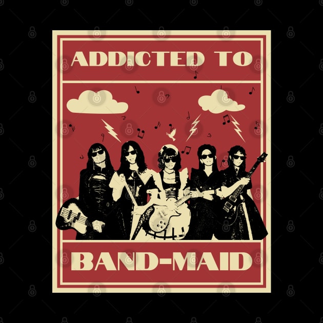 Band-Maid - Addicted To by Daz Art & Designs