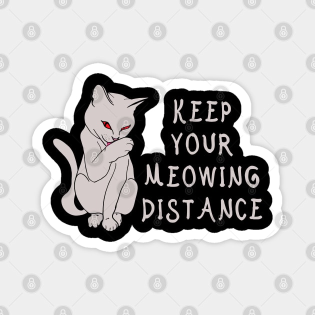 Keep your meowing distance cat Magnet by RedHeadAmazona