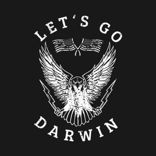 Lets Go Darwin Sarcastic Political T-Shirt