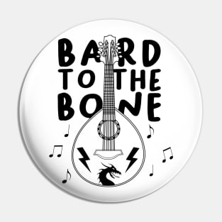 Bard to the Bone DnD | Dungeons and Dragons RPG | D&D | DnD Gifts | RPG Gifts Pin