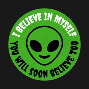 You Will Believe Too T-Shirt