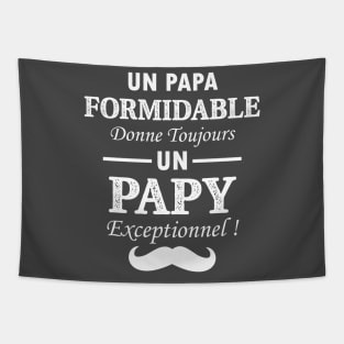 un papa formidable donne tojours un papy exceptionnel! Tapestry