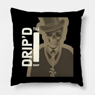 Drip'd Till I Drop x2 whtbrwnblk Pillow