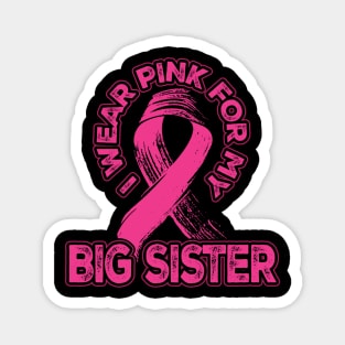 I wear pink for my Big Sister Magnet