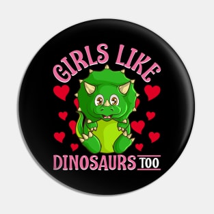 Cute & Funny Girls Like Dinosaurs Too Paleontology Pin