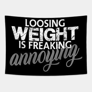 Loosing weight is freaking annoying Tapestry