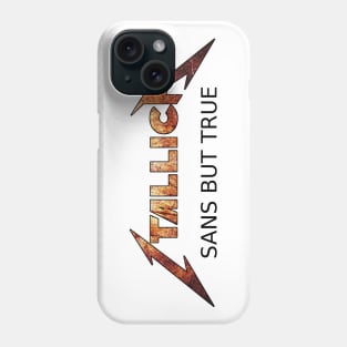 Itallica - Sans But True Phone Case