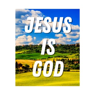 Jesus Is God With Beautiful Nature - Christian T-Shirt