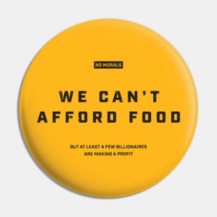 We can't afford food Satirical Canada Yellow Pin