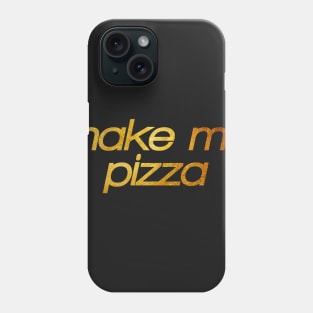 Make me pizza! I'm hungry! Trendy foodie Phone Case