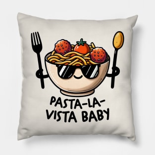 Pasta-La-Vista Baby! Funny Pillow