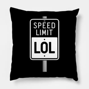 Speed limit LOL, funny road sign Pillow