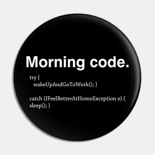 Morning Code Pin