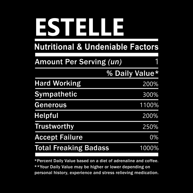 Estelle Name T Shirt - Estelle Nutritional and Undeniable Name Factors Gift Item Tee by nikitak4um